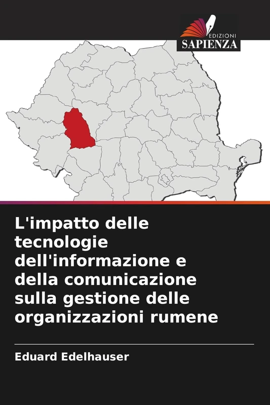 L'impatto delle tecnologie dell'informazione e della comunicazione sulla gestione delle organizzazioni rumene