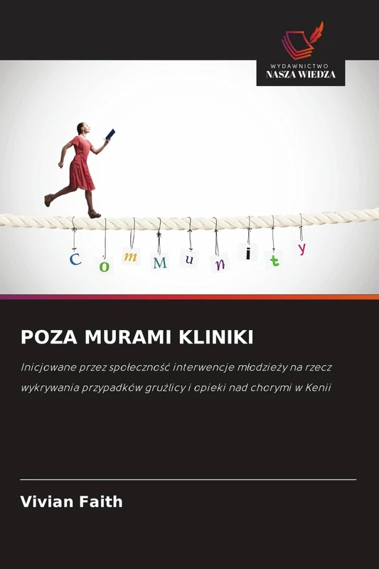 Poza Murami Kliniki: Inicjowane przez spo¿eczno¿¿ interwencje m¿odzie¿y na rzecz wykrywania przypadków gru¿licy i opieki nad chorymi w Kenii - Image 1