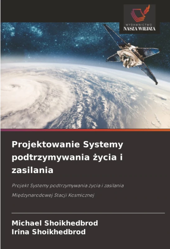 Projektowanie Systemy podtrzymywania życia i zasilania: Projekt Systemy podtrzymywania życia i zasilania Międzynarodowej Stacji Kosmicznej