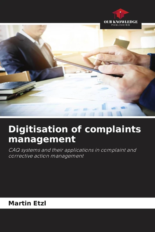 Digitisation of complaints management: CAQ systems and their applications in complaint and corrective action management