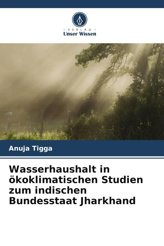 Wasserhaushalt in ökoklimatischen Studien zum indischen Bundesstaat Jharkhand