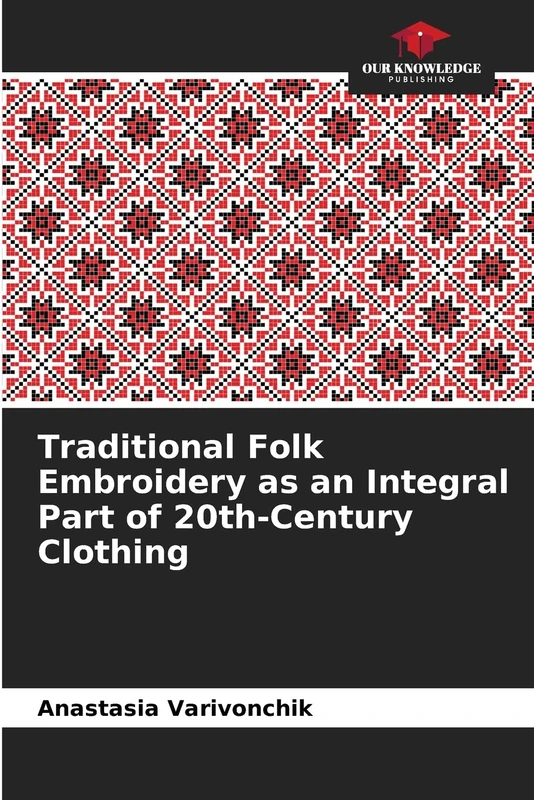 Traditional Folk Embroidery as an Integral Part of 20th-Century Clothing