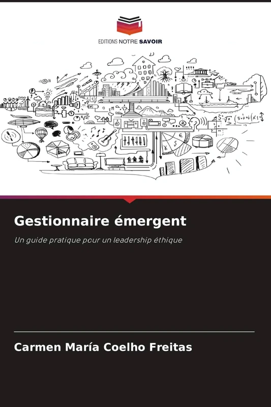 Gestionnaire émergent: Un guide pratique pour un leadership éthique