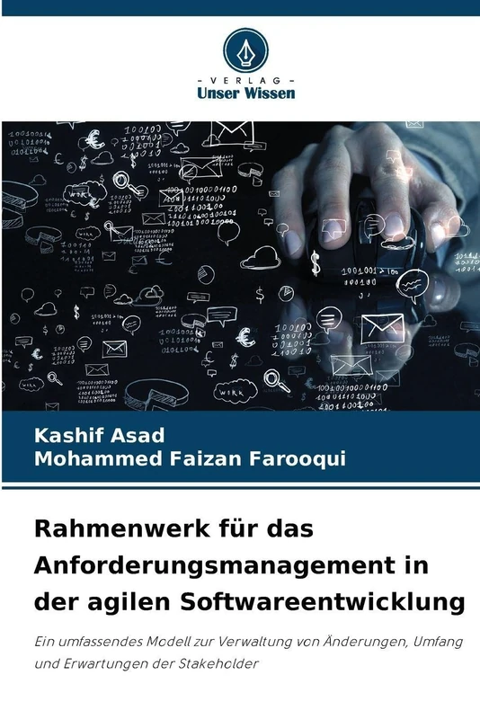 Rahmenwerk für das Anforderungsmanagement in der agilen Softwareentwicklung: Ein umfassendes Modell zur Verwaltung von Änderungen, Umfang und Erwartungen der Stakeholder
