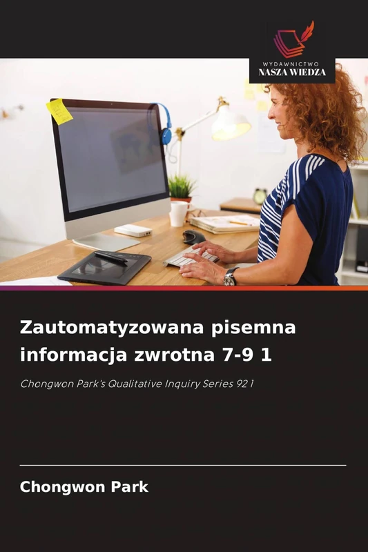 Zautomatyzowana pisemna informacja zwrotna 7-9 1: Chongwon Park's Qualitative Inquiry Series 92 1 - Image 1