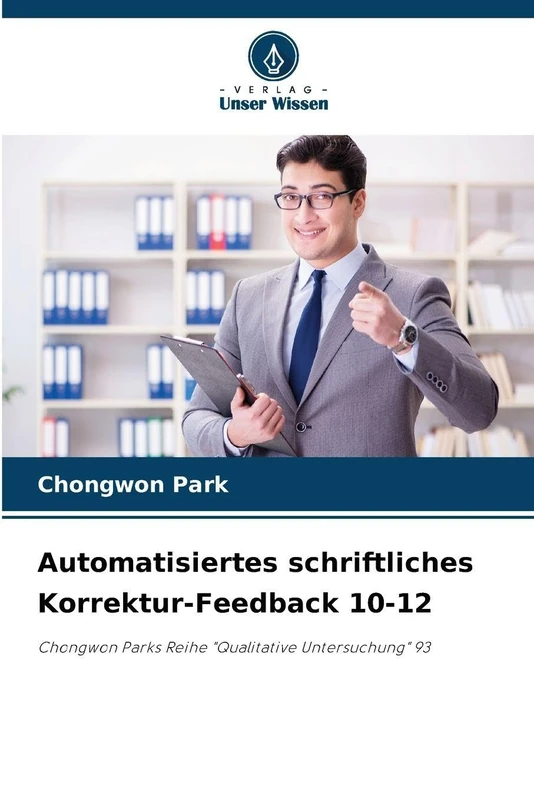 Automatisiertes schriftliches Korrektur-Feedback 10-12: Chongwon Parks Reihe "Qualitative Untersuchung" 93