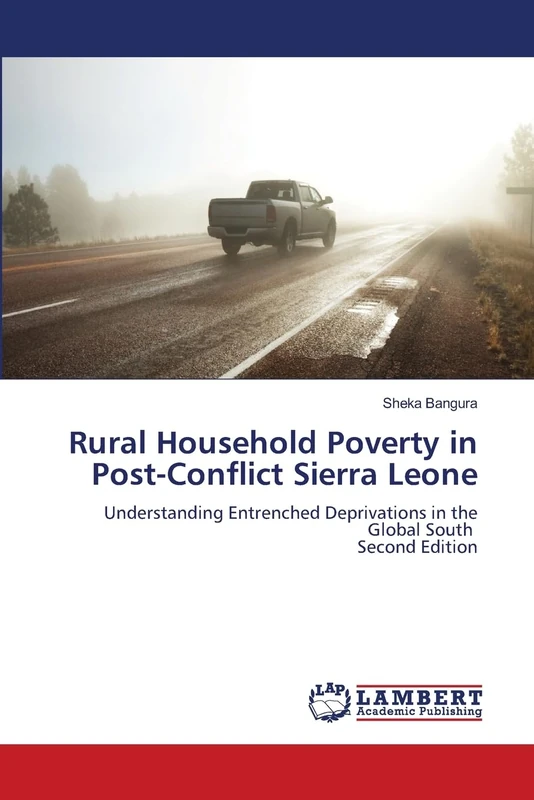 Rural Household Poverty in Post-Conflict Sierra Leone: Understanding Entrenched Deprivations in the Global South Second Edition - Image 1
