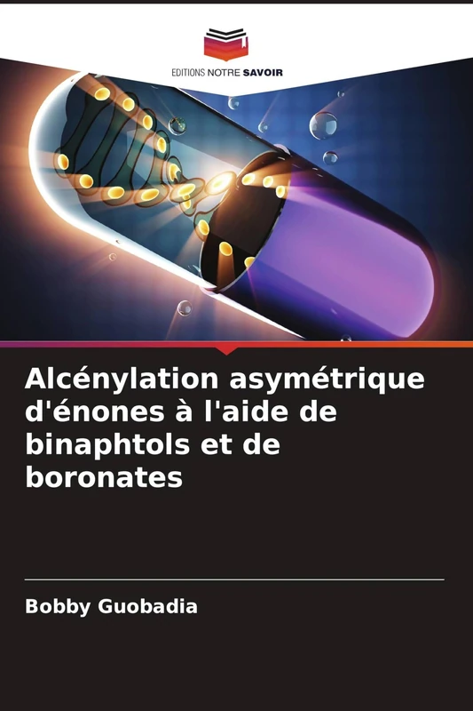 Alcénylation asymétrique d'énones à l'aide de binaphtols et de boronates