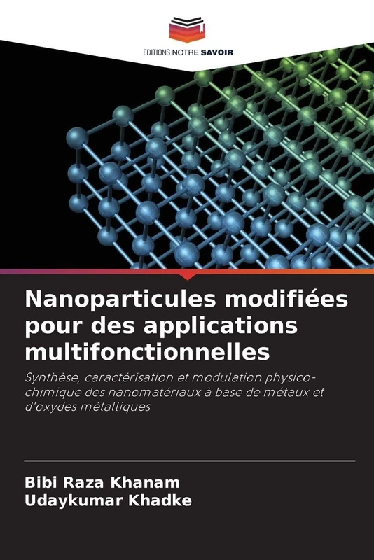 Nanoparticules modifiées pour des applications multifonctionnelles: Synthèse, caractérisation et modulation physico-chimique des nanomatériaux à base de métaux et d'oxydes métalliques