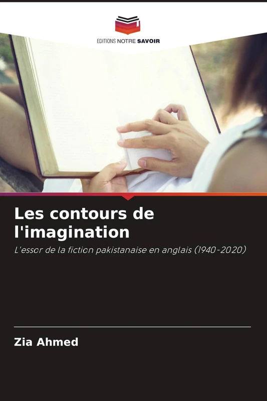Les contours de l'imagination: L'essor de la fiction pakistanaise en anglais (1940-2020)