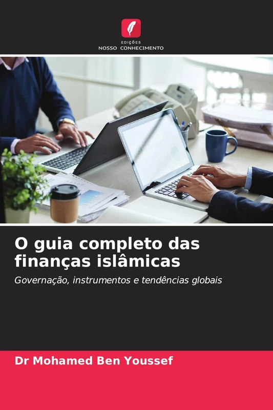 O guia completo das finanças islâmicas: Governação, instrumentos e tendências globais