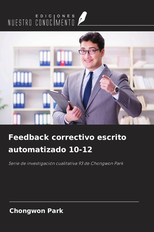 Feedback correctivo escrito automatizado 10-12: Serie de investigación cualitativa 93 de Chongwon Park