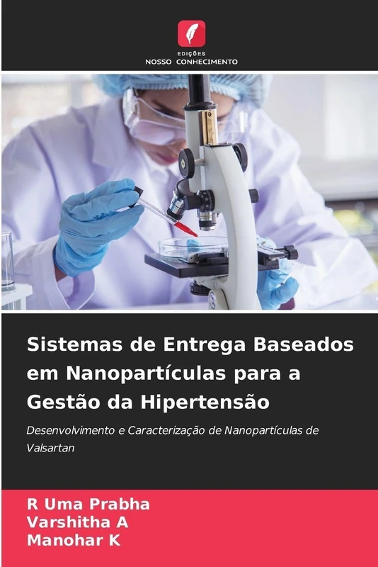 Sistemas de Entrega Baseados em Nanopartículas para a Gestão da Hipertensão: Desenvolvimento e Caracterização de Nanopartículas de Valsartan - Image 1