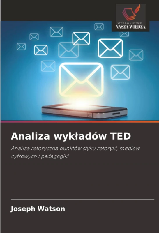 Analiza wykładów TED: Analiza retoryczna punktów styku retoryki, mediów cyfrowych i pedagogiki