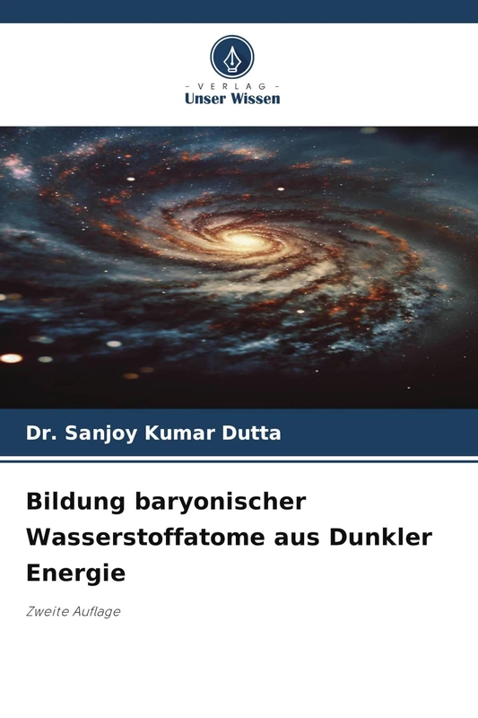 Bildung baryonischer Wasserstoffatome aus Dunkler Energie: Zweite Auflage - Image 1