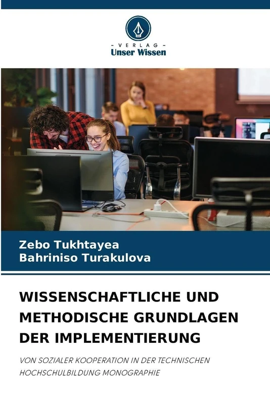 Wissenschaftliche Und Methodische Grundlagen Der Implementierung: VON SOZIALER KOOPERATION IN DER TECHNISCHEN HOCHSCHULBILDUNG MONOGRAPHIE