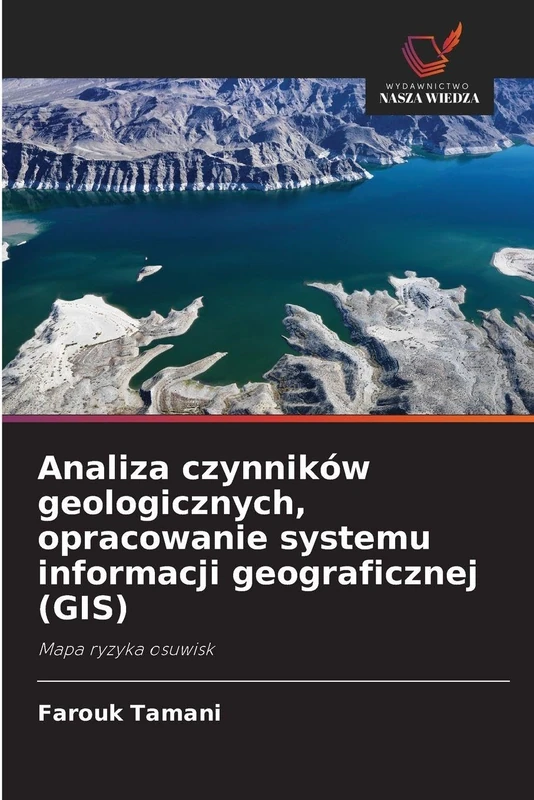Analiza czynników geologicznych, opracowanie systemu informacji geograficznej (GIS): Mapa ryzyka osuwisk