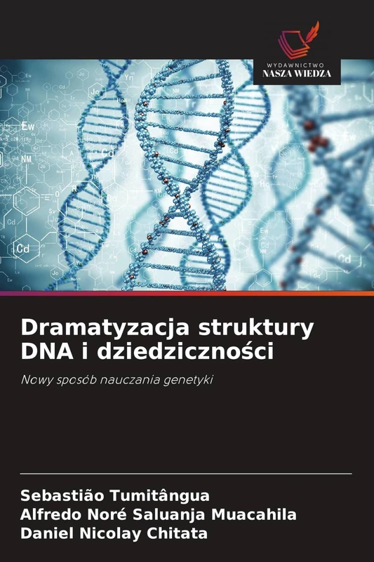 Dramatyzacja struktury DNA i dziedziczności: Nowy sposób nauczania genetyki