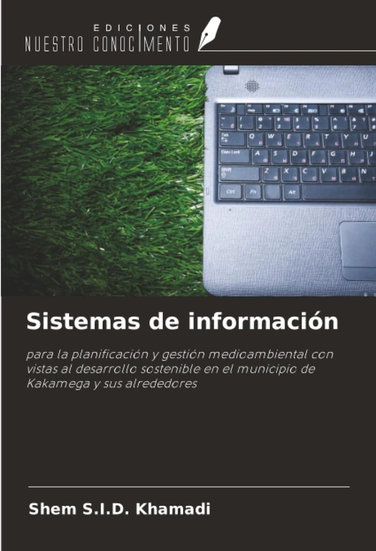 Sistemas de información: para la planificación y gestión medioambiental con vistas al desarrollo sostenible en el municipio de Kakamega y sus alrededores