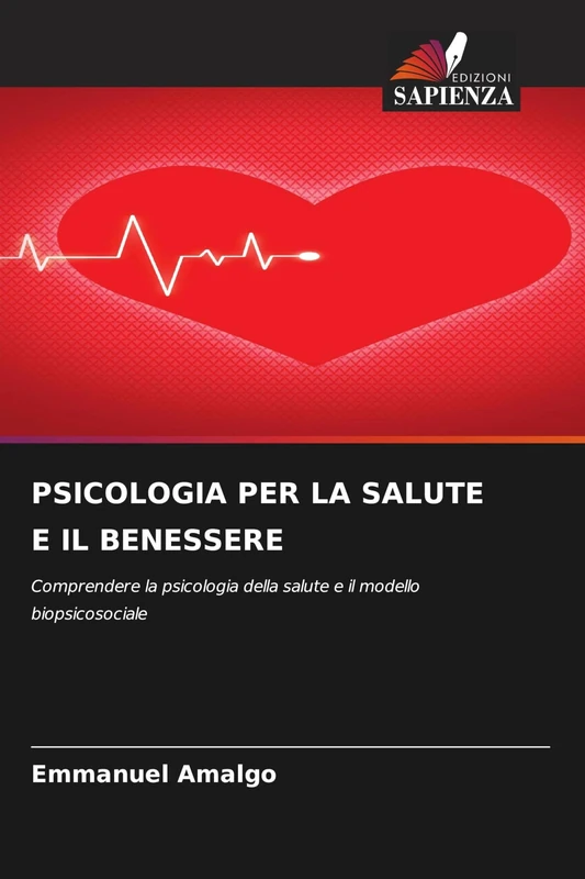 Psicologia Per La Salute E Il Benessere: Comprendere la psicologia della salute e il modello biopsicosociale