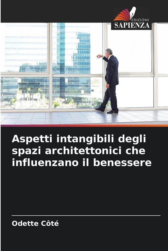 Aspetti intangibili degli spazi architettonici che influenzano il benessere