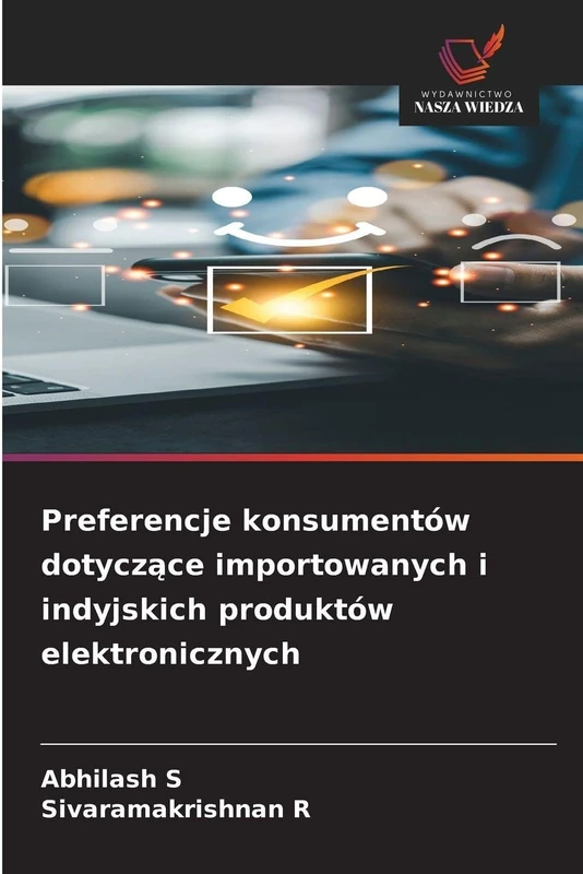 Preferencje konsumentów dotyczące importowanych i indyjskich produktów elektronicznych