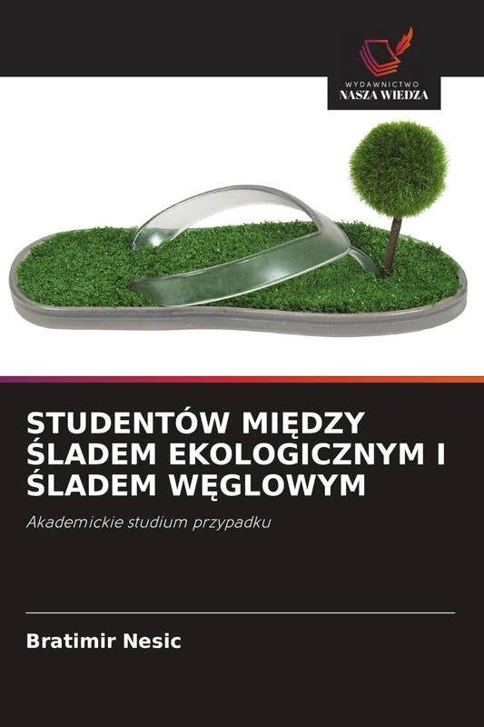 Studentów MiĘdzy Śladem Ekologicznym I Śladem WĘglowym: Akademickie studium przypadku