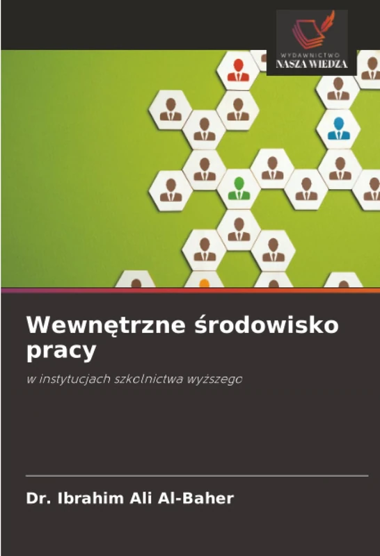 Wewnętrzne środowisko pracy: w instytucjach szkolnictwa wyższego
