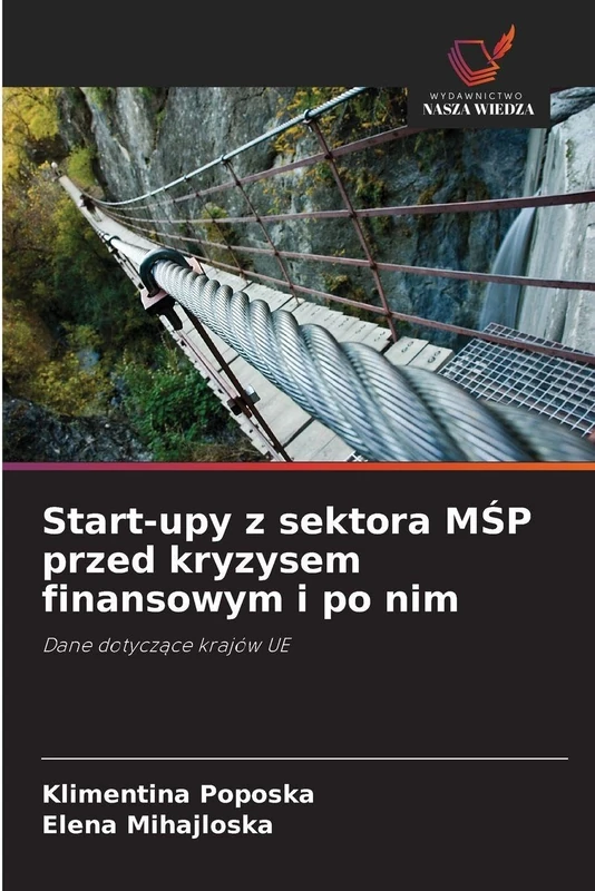 Start-upy z sektora MŚP przed kryzysem finansowym i po nim: Dane dotycz¿ce krajów UE