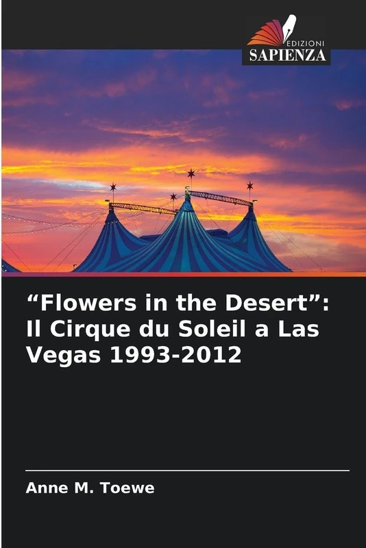 "Flowers in the Desert": Il Cirque du Soleil a Las Vegas 1993-2012 - Image 1
