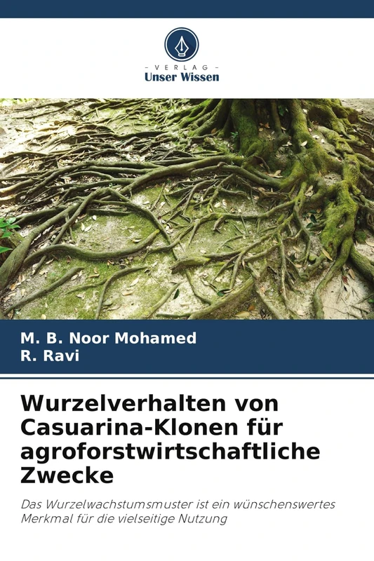 Wurzelverhalten von Casuarina-Klonen für agroforstwirtschaftliche Zwecke: Das Wurzelwachstumsmuster ist ein wünschenswertes Merkmal für die vielseitige Nutzung - Image 1
