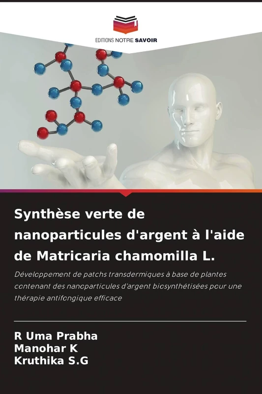 Synthèse verte de nanoparticules d'argent à l'aide de Matricaria chamomilla L.: Développement de patchs transdermiques à base de plantes contenant des ... pour une thérapie antifongique efficace - Image 1