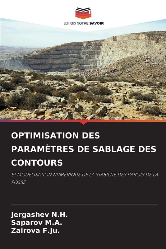 Optimisation Des Paramètres de Sablage Des Contours: ET MODÉLISATION NUMÉRIQUE DE LA STABILITÉ DES PAROIS DE LA FOSSE