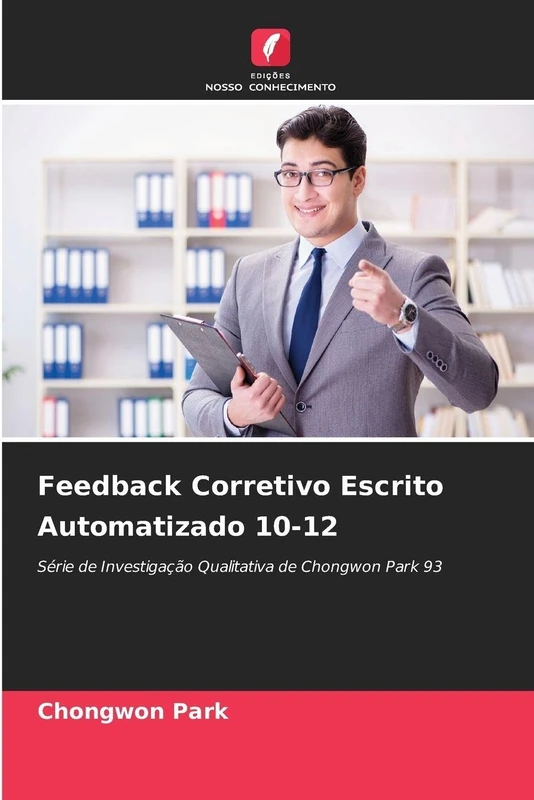 Feedback Corretivo Escrito Automatizado 10-12: Série de Investigação Qualitativa de Chongwon Park 93