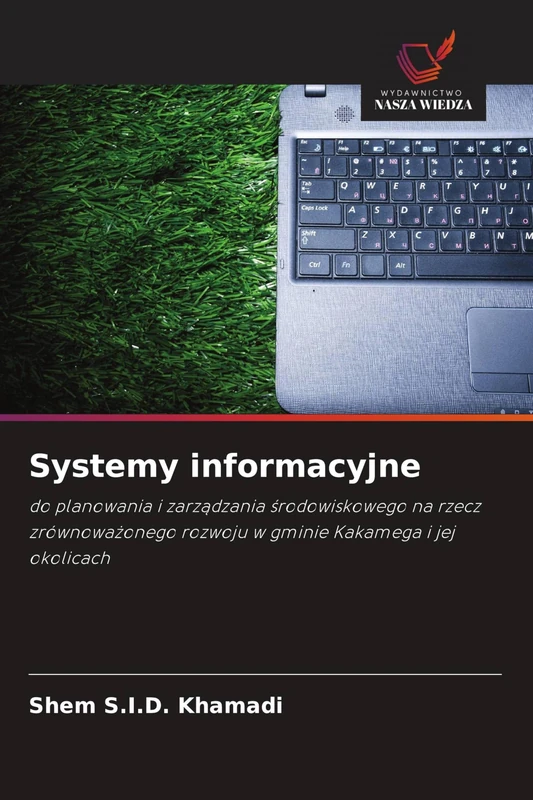 Systemy informacyjne: do planowania i zarz¿dzania ¿rodowiskowego na rzecz zrównowa¿onego rozwoju w gminie Kakamega i jej okolicach