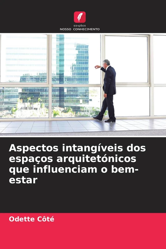 Aspectos intangíveis dos espaços arquitetónicos que influenciam o bem-estar