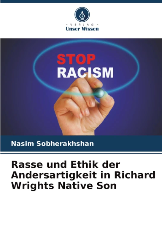 Rasse und Ethik der Andersartigkeit in Richard Wrights Native Son