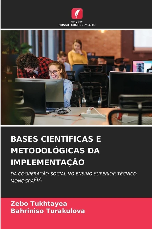 Bases Científicas E Metodológicas Da Implementação: DA COOPERAÇÃO SOCIAL NO ENSINO SUPERIOR TÉCNICO MONOGRAFIA - Image 1