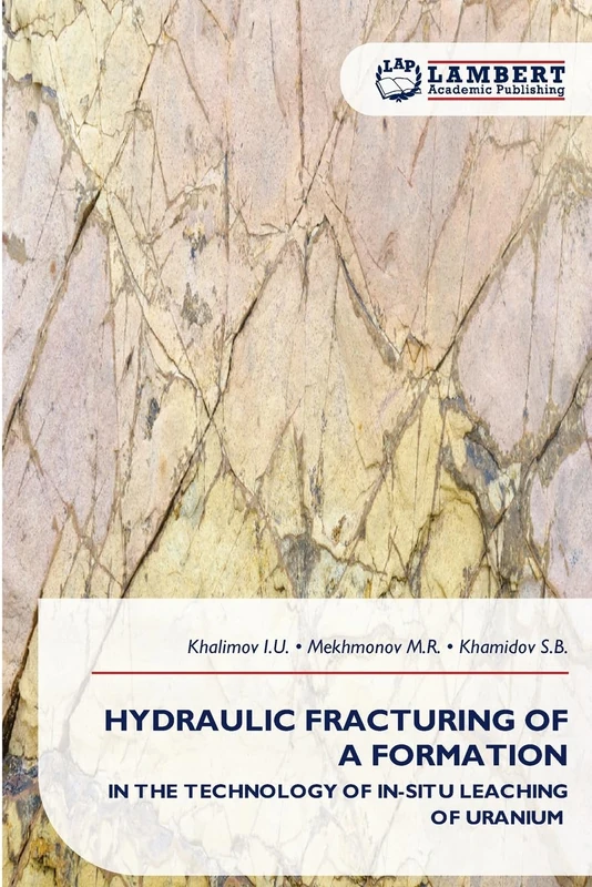 Hydraulic Fracturing of a Formation: IN THE TECHNOLOGY OF IN-SITU LEACHING OF URANIUM - Image 1