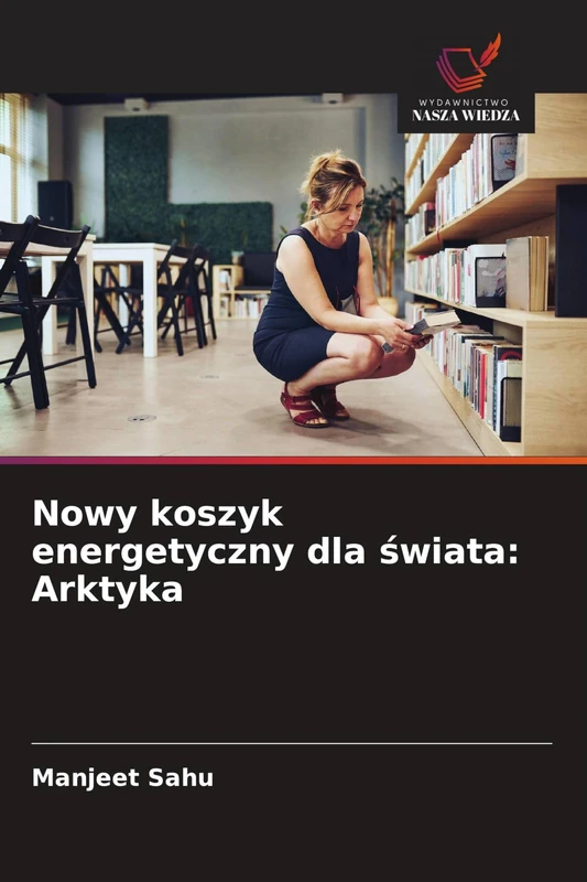 Nowy koszyk energetyczny dla świata: Arktyka