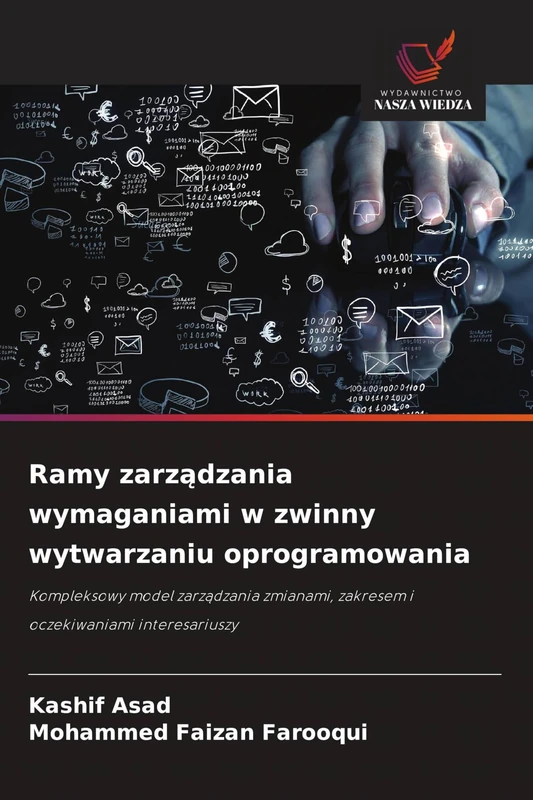 Ramy zarządzania wymaganiami w zwinny wytwarzaniu oprogramowania: Kompleksowy model zarz¿dzania zmianami, zakresem i oczekiwaniami interesariuszy