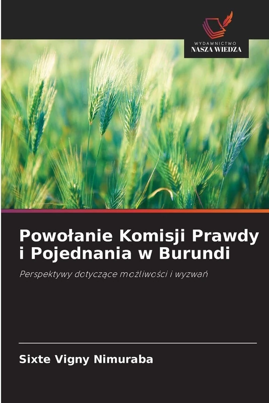 Powolanie Komisji Prawdy i Pojednania w Burundi: Perspektywy dotycz¿ce mo¿liwo¿ci i wyzwa¿