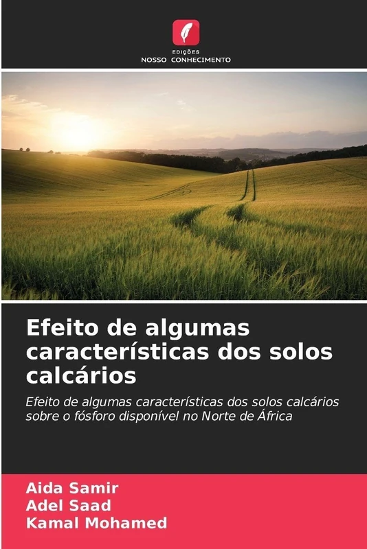 Efeito de algumas características dos solos calcários: Efeito de algumas características dos solos calcários sobre o fósforo disponível no Norte de África