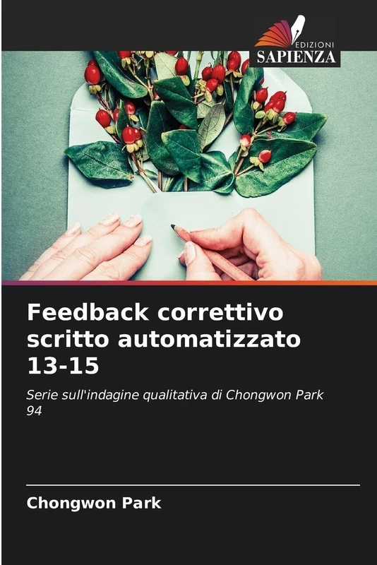 Feedback correttivo scritto automatizzato 13-15: Serie sull'indagine qualitativa di Chongwon Park 94