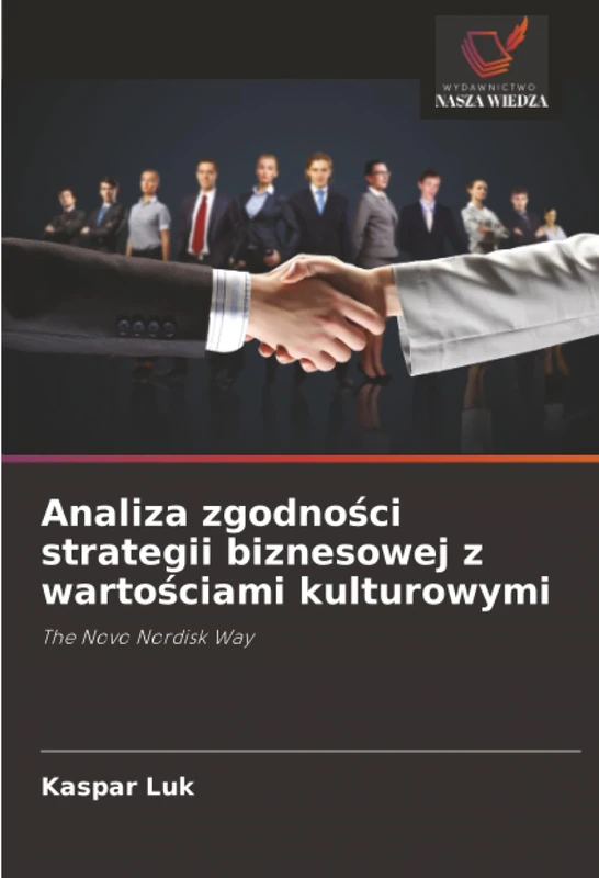 Analiza zgodności strategii biznesowej z wartościami kulturowymi: The Novo Nordisk Way