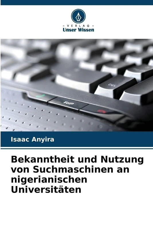 Bekanntheit und Nutzung von Suchmaschinen an nigerianischen Universitäten