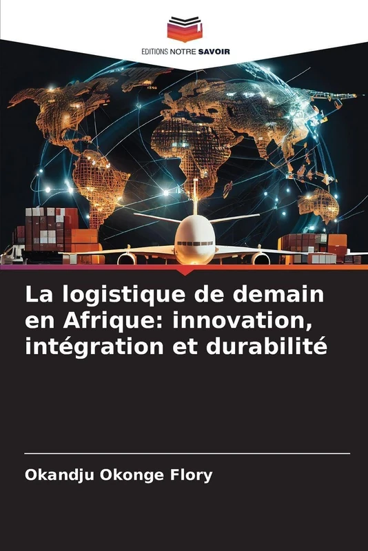 La logistique de demain en Afrique: innovation, intégration et durabilité