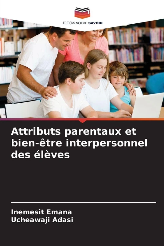 Attributs parentaux et bien-être interpersonnel des élèves