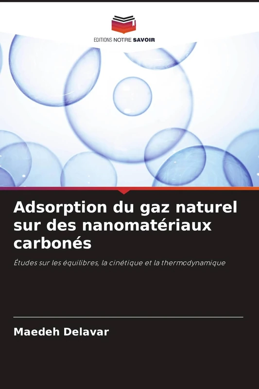 Adsorption du gaz naturel sur des nanomatériaux carbonés: Études sur les équilibres, la cinétique et la thermodynamique