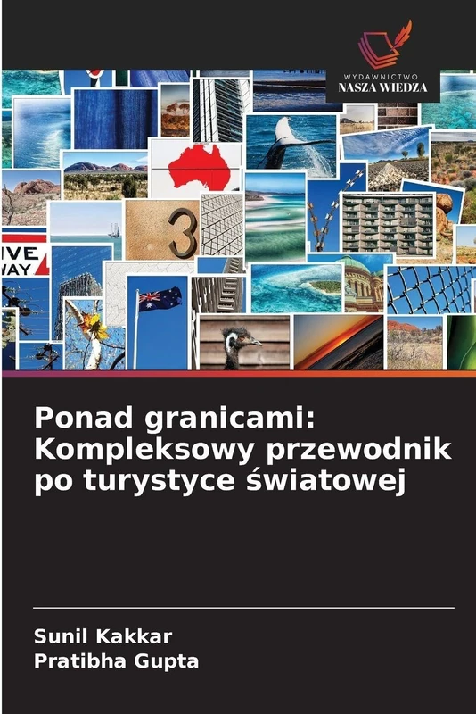 Ponad granicami: Kompleksowy przewodnik po turystyce światowej